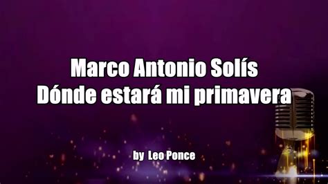 Karaoke Marco Antonio Solís Dónde Estará Mi Primavera Pista Instrumental Original Hd 1080p