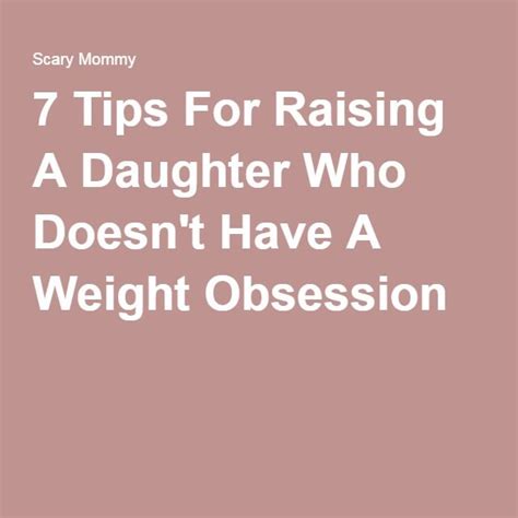 7 tips for raising a daughter who doesn t have a weight obsession raising daughters scary