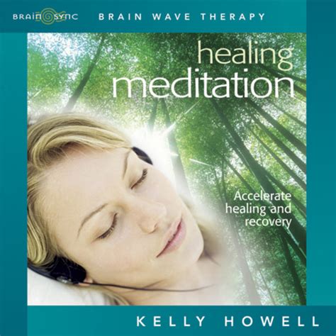 Healing Meditations Awaken The Mind And Heal The Body Brainsync