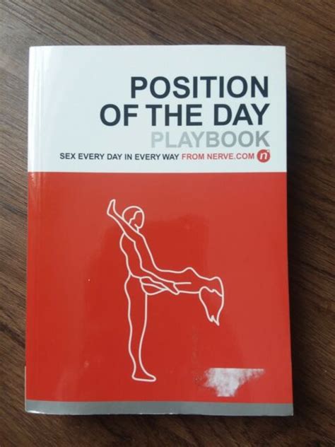 Position Of The Day Playbook Sex Every Day In Every Way By Editors 2004 Trade