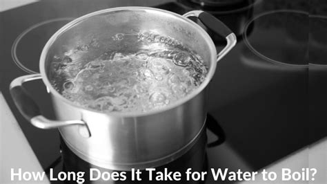 How Long Does It Take For Water To Boil Electronicshub