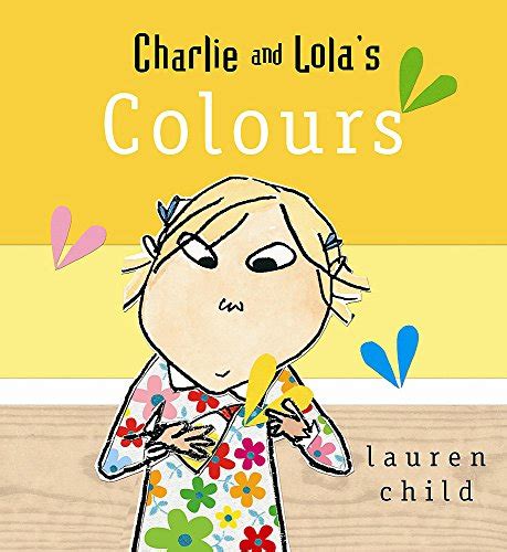 Charlie And Lolas Colours By Lauren Child Used 9781846166914