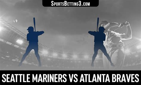 Seattle Mariners Vs Atlanta Braves Odds