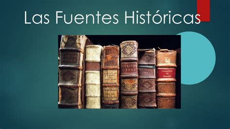 Solution Ppt Fuentes Hist Ricas Studypool