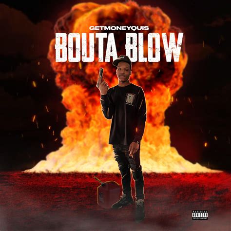 Get Money Quis Bouta Blow Lyrics And Tracklist Genius