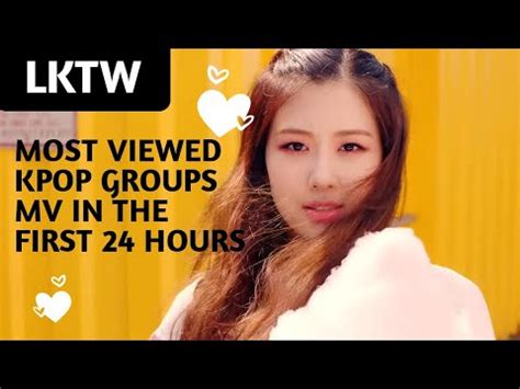 Honestly it surpassed all my expectations in every way. Most Viewed Kpop Groups MV In 24 Hours - YouTube