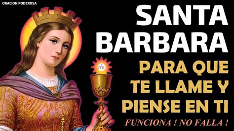 Oración A Santa Bárbara Para Que Te Llame Y Piense En Tí Youtube