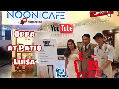 Your Oppa At Patio Luisa GGG January 27 2023 YouTube