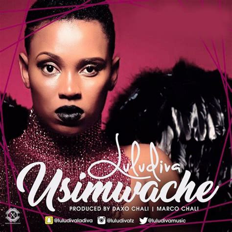 New Audio Lulu Diva Usimwache Mp3 Download — Citimuzik