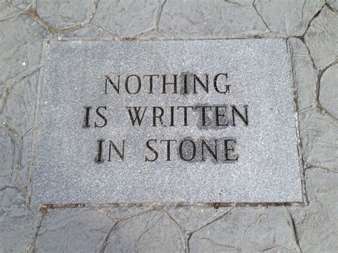 Nothing Is Written In Stone Funny