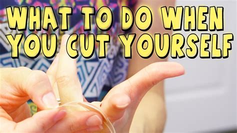 What To Do When You Cut Yourself Youtube