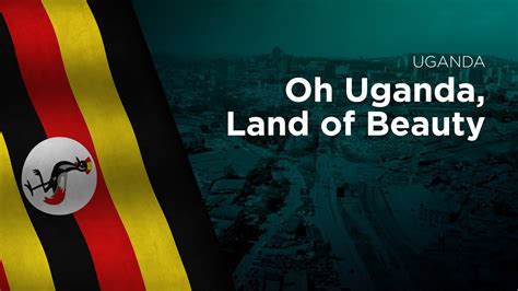 National Anthem Of Uganda Oh Uganda Land Of Beauty Youtube