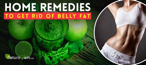 8 Powerful Home Remedies To Get Rid Of Belly Fat Reduce Belly Fat Naturally