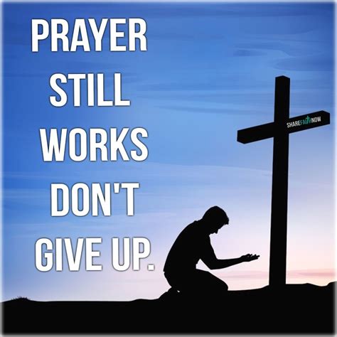 Prayers And How To Prayprayer Still Works Dont Give Up Christian