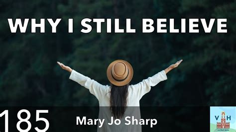 Mary Jo Sharp Why I Still Believe Youtube