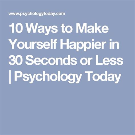 10 Ways To Make Yourself Happier In 30 Seconds Or Less Are You Happy