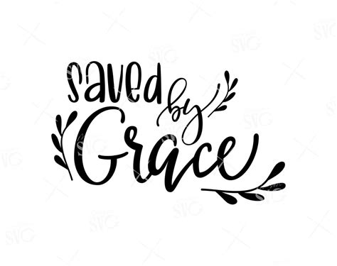 Saved By Grace Svg Grace Prayer Svg Religious Svg File Etsy
