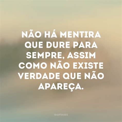 50 Frases Sobre Verdade Que Vão Te Fazer Refletir Sobre A Sua Complexidade