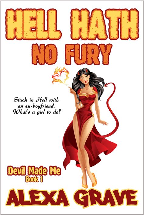 hell hath no fury devil made me 1 by alexa grave goodreads