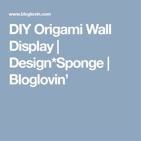 Diy Origami Wall Display Designsponge Bricolage
