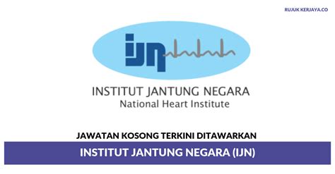Penglibatan dan sebarang hak mengendalikan ijn kemungkinan terbatas dalam pentadbiran institusi ini di masa akan datang. Institut Jantung Negara (IJN) • Kerja Kosong Kerajaan