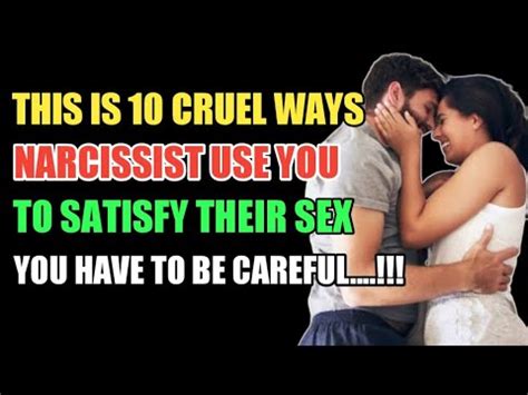 This Is 10 Cruel Ways Narcissists Use You To Sex Satisfy Them