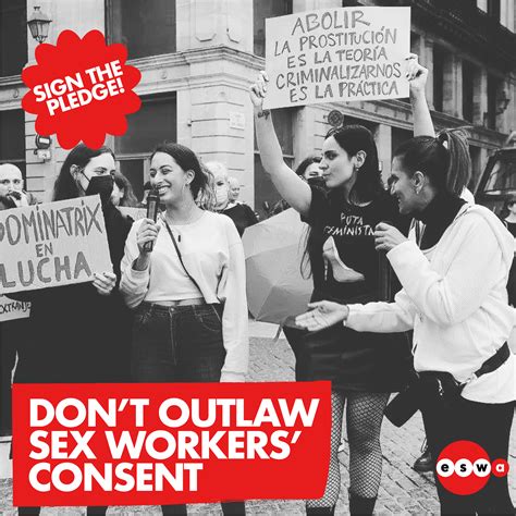Dont Outlaw Sex Workers Consent European Sex Workers Rights Alliance