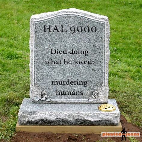 Hal 9000 Died Doing What He Loved Tombstone Parodies Know Your Meme