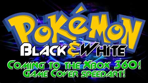 Pokemon Black And White For Xbox 360 Game Cover Speedart