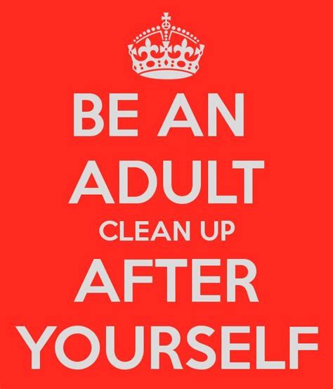 Funny Quotes About Cleaning Up After Yourself By Quotesgram Cleanliness Quotes Cleaning