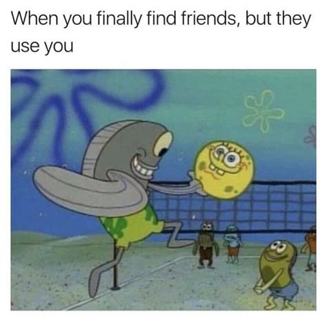 Friends Funny Spongebob Memes Funny Relatable Memes