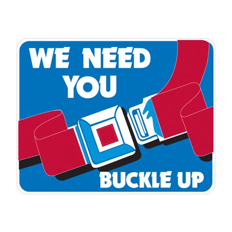 We Need You Buckle Up With Symbol Sign 373 01243