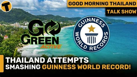 Thailand Going Green To Smash Guinness World Record Gmt Thaiger