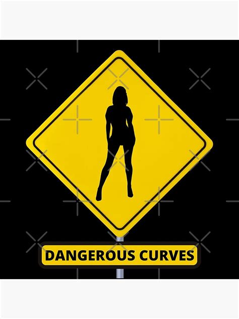 Sexy Woman Caution Sign Dangerous Curves Poster For Sale By Asmarc