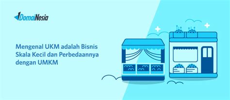 Mengenal Ukm Penjelasan Fungsi Dan Kelebihan Memilikinya Domainesia