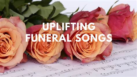 Top 30 Uplifting Funerals Songs To Pay Tribute To The Deceased