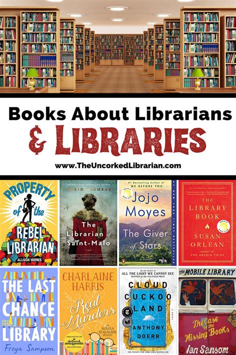 31 Inspiring Books About Libraries And Librarians The Uncorked Librarian