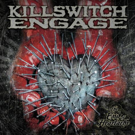 Killswitch Engage The End Of Heartache 2005 Cd Discogs