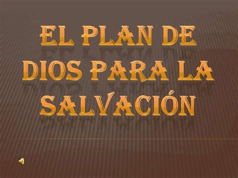 El Plan De Dios Para La Salvación