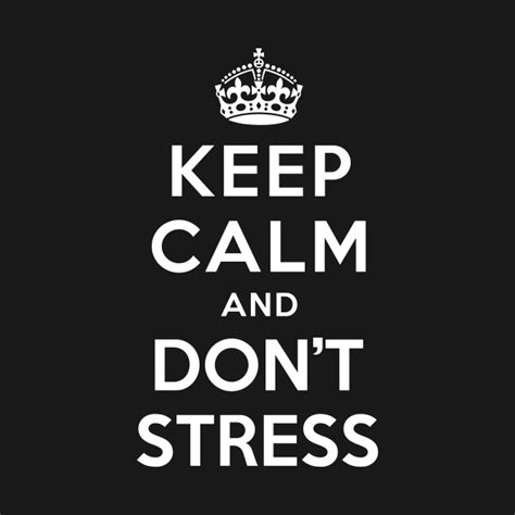 keep calm and don t stress calm t shirt teepublic