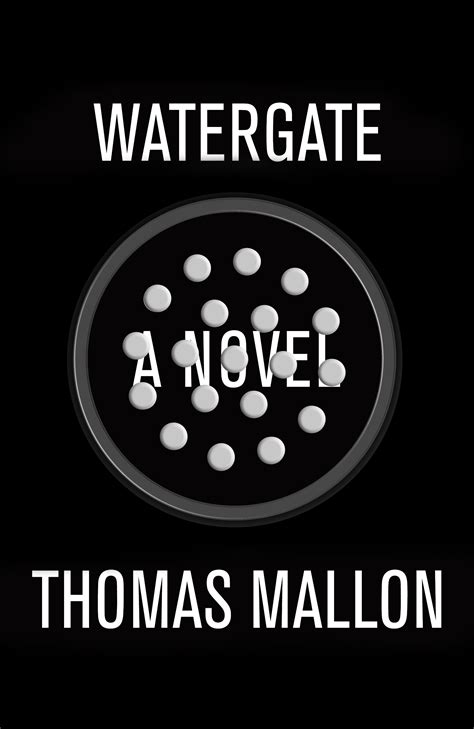 Book World Thomas Mallons ‘watergate Is An Imaginative Political