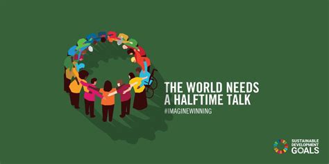 Its Halftime For The Global Goals ― Its Time To Imagine Winning The Global Goals