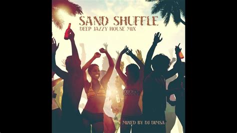 Dj Dimsa Sand Shuffle Deep House Mix Preview 20 Min Of A 58 Min