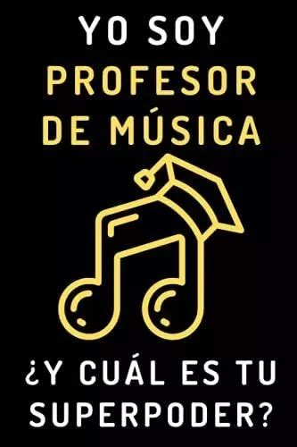 Libro Yo Soy Profesor De Música ¿y Cuál Es Tu Superpoder Meses Sin