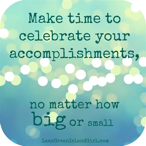 Remember To Celebrate Your Accomplishments Accomplishment Quotes