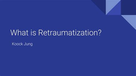 What Is Retraumatization Ppt