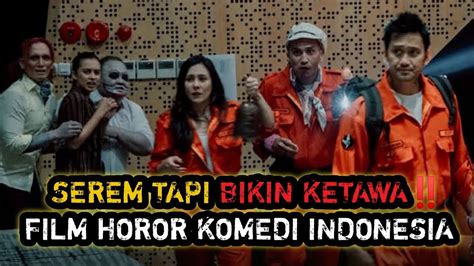 rekomendasi film horor komedi indonesia terseram namun bikin ngakak youtube