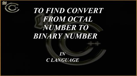 Conversion From Octal To Binary Number Program With Output Easy