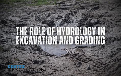 The Role Of Hydrology In Excavation And Grading Centex Excavation