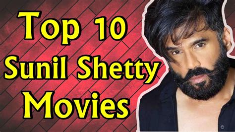 Top 10 Best Movie List Of Sunil Shetty All Time Youtube